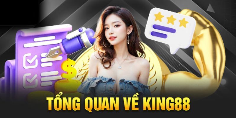 Tổng quan về King88