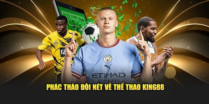 Thể Thao Tổng quan về Thể Thao tại King88